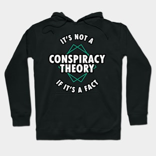 It's Not A Conspiracy Theory If It's A Fact T-shirt Hoodie